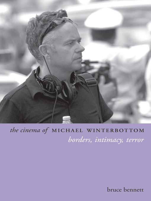 Title details for The Cinema of Michael Winterbottom by Bruce Bennett - Available